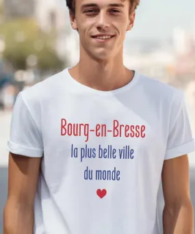 T-Shirt Bourg-en-Bresse la plus belle ville du monde