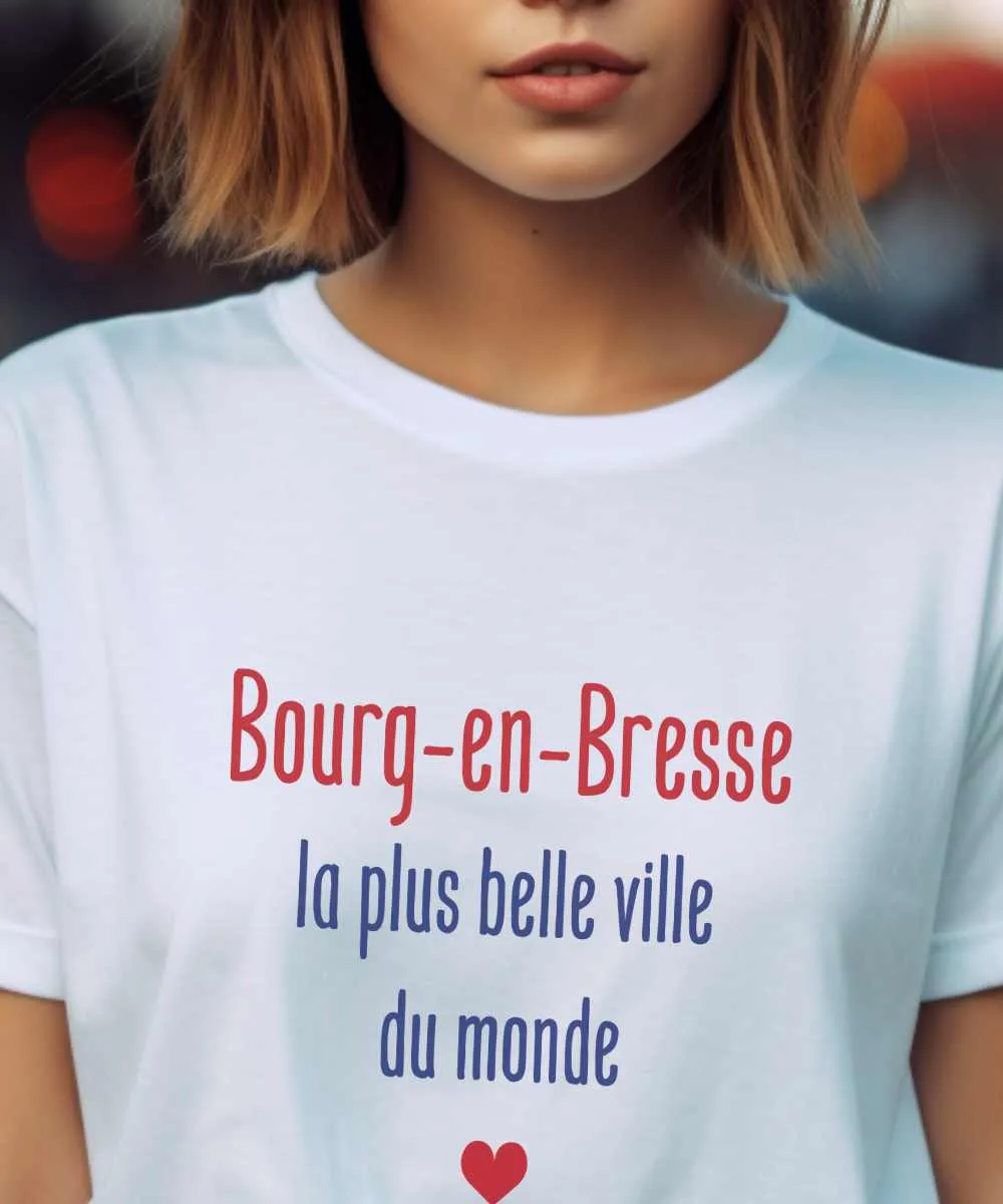 T-Shirt Bourg-en-Bresse la plus belle ville du monde