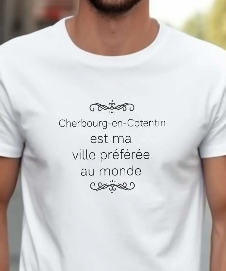 T-Shirt Cherbourg-en-Cotentin est ma ville préférée au monde